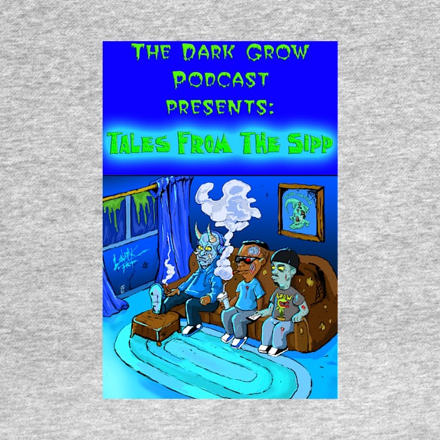 The Dark Grow Podcast : Tales from the Sipp by Art Of Lunatik